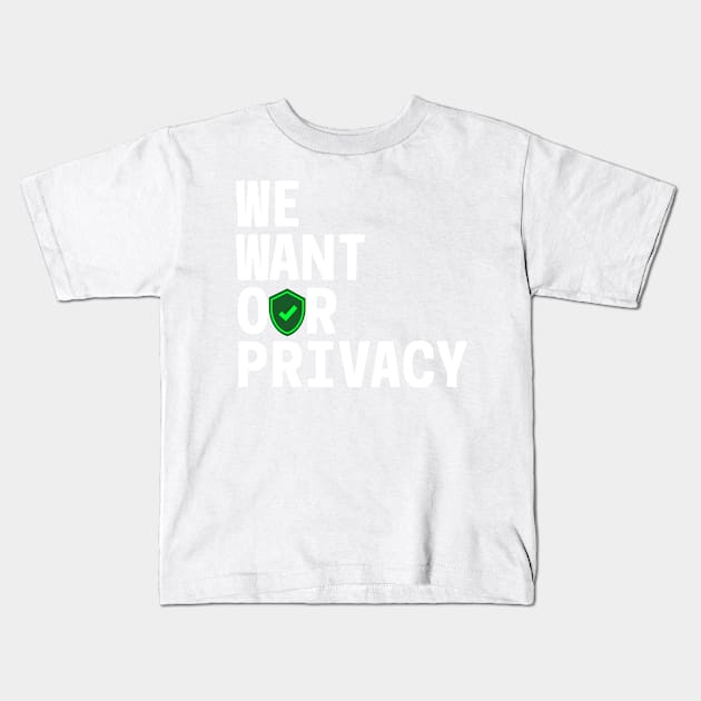 We want our privacy Kids T-Shirt by J Best Selling⭐️⭐️⭐️⭐️⭐️